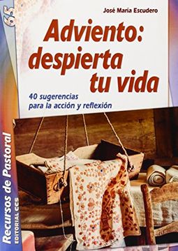 portada Adviento: Despierta Tu Vida: 40 Sugerencias Para La Acción Y Reflexión (recursos De Pastoral) (in Spanish)
