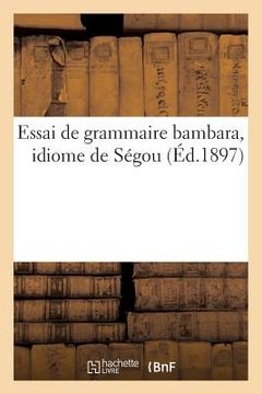 portada Essai de Grammaire Bambara, Idiome de Ségou (en Francés)