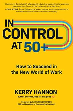 portada In Control at 50+: How to Succeed in the New World of Work (en Inglés)