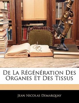 portada de la Régénération Des Organes Et Des Tissus (en Francés)