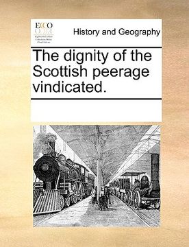 portada the dignity of the scottish peerage vindicated. (in English)