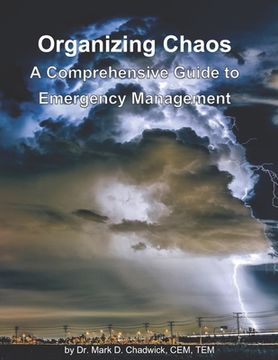 portada Organizing Chaos: A Comprehensive Guide to Emergency Management (en Inglés)