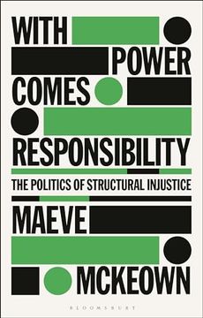 portada With Power Comes Responsibility: The Politics of Structural Injustice (en Inglés)