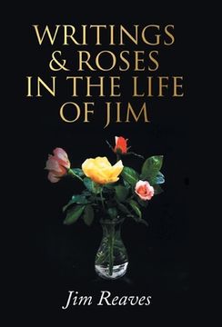 portada Writings & Roses in the Life of Jim (en Inglés)