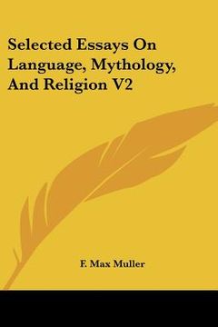 portada selected essays on language, mythology, and religion v2 (en Inglés)