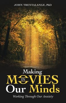 portada Making Movies in Our Minds: Working Through Our Anxiety (en Inglés)