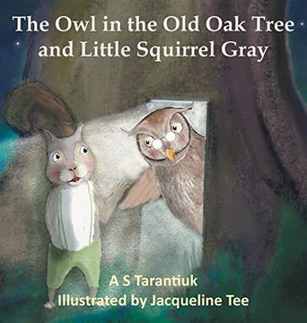 portada The owl in the old oak Tree and Little Squirrel Gray (en Inglés)