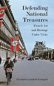 portada Defending National Treasures: French art and Heritage Under Vichy (en Inglés)