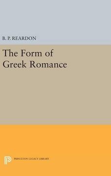 portada The Form of Greek Romance (Princeton Legacy Library) (en Inglés)