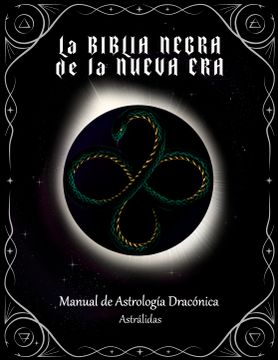 portada La Biblia Negra de la Nueva Era: manual de Astrología Dracónica