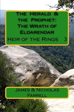 portada The  Herald  &  the  Prophet:  The Wrath of Eldarendar: The Heir of the Rings    Book  3: Volume 3