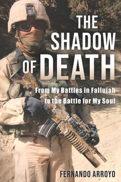 portada The Shadow of Death: From my Battles in Fallujah to the Battle for my Soul (en Inglés)