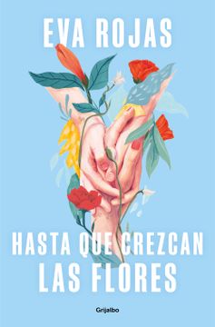portada Hasta que Crezcan las Flores (in Spanish)