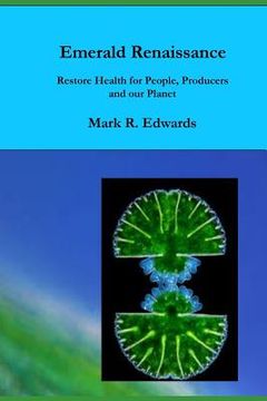 portada Emerald Renaissance: Restore Health for People, Producers and our Planet (en Inglés)