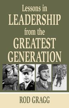 portada Lessons in Leadership from the Greatest Generation (en Inglés)