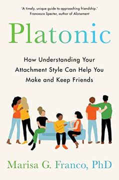 portada Platonic: How Understanding Your Attachment Style can Help you Make and Keep Friends (en Inglés)