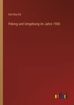 portada Peking und Umgebung im Jahre 1900 (in German)