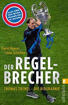portada Der Regelbrecher: Thomas Tuchel - die Biographie | die Erstaunliche Karriere des Erfolgstrainers (en Alemán)