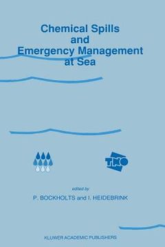 portada Chemical Spills and Emergency Management at Sea: Proceedings of the First International Conference on "Chemical Spills and Emergency Management at Sea (in English)