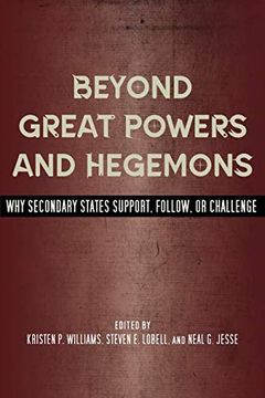 portada Beyond Great Powers and Hegemons: Why Secondary States Support, Follow, or Challenge (en Inglés)
