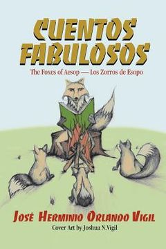 portada Cuentos Fabulosos: The Foxes of Aesop / Los Zorros de Esopo (en Inglés)