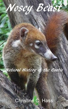 portada Nosey Beast: Natural history of the coatis (en Inglés)