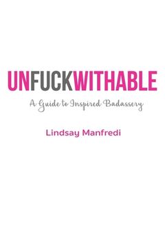 portada Unfuckwithable: A Guide to Inspired Badassery (en Inglés)