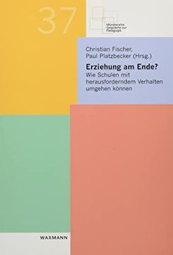 portada Erziehung am Ende? Wie Schulen mit Herausforderndem Verhalten Umgehen Können (Münstersche Gespräche zur Pädagogik) (en Alemán)