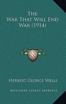 portada the war that will end war (1914) (en Inglés)