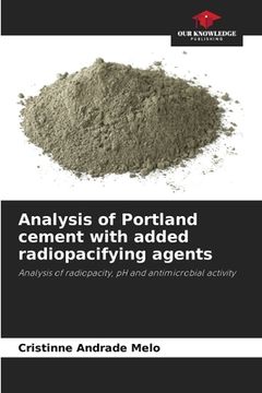 portada Analysis of Portland cement with added radiopacifying agents (en Inglés)