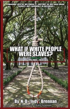 portada What If White People Were Slaves?: Book One (1810-1830)