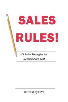 portada Sales Rules!: 24 Sales Strategies for Becoming the Best