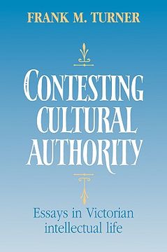 portada Contesting Cultural Authority: Essays in Victorian Intellectual Life (en Inglés)