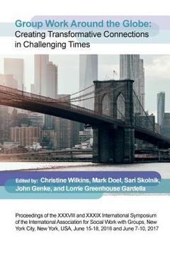 portada Group Work Around the Globe: Creating transformative connections in challenging times (in English)