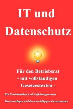 portada IT und Datenschutz: - Handlungsmöglichkeiten für den Betriebsrat (in German)