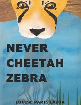 portada Never Cheetah Zebra (en Inglés)
