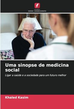 portada Uma Sinopse de Medicina Social: Ligar a Saúde e a Sociedade Para um Futuro Melhor (in Portuguese)