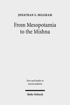 portada From Mesopotamia to the Mishnah: Tannaitic Inheritance Law in Its Legal and Social Contexts (en Inglés)