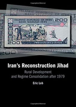portada Iran's Reconstruction Jihad: Rural Development and Regime Consolidation After 1979 (en Inglés)