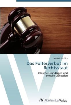 portada Das Folterverbot im Rechtsstaat: Ethische Grundlagen und  aktuelle Diskussion