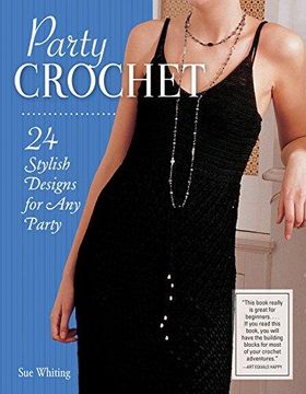 portada Party Crochet: 24 Stylish Designs for Any Party (IMM Lifestyle Books) Beginner-Friendly Step-by-Step Projects for Shrugs, Shawls, Evening Dresses, Bags, & Accessories, with How-To and Over 75 Photos (en Inglés)