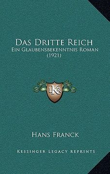 portada Das Dritte Reich: Ein Glaubensbekenntnis Roman (1921) (en Alemán)