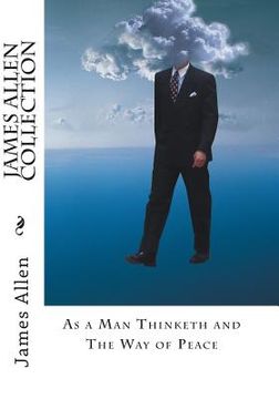 portada James Allen Collection: As a Man Thinketh and The Way of Peace (en Inglés)