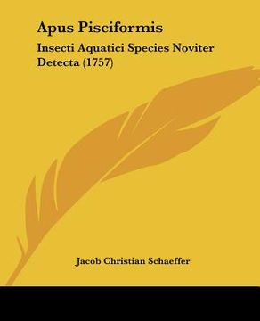 portada apus pisciformis: insecti aquatici species noviter detecta (1757) (en Inglés)