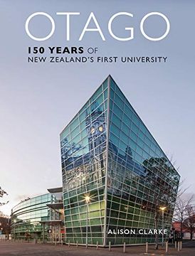 portada Otago: 150 Years of new Zealand's First University (en Inglés)