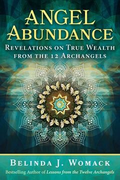 portada Angel Abundance: Revelations on True Wealth From the 12 Archangels (in English)