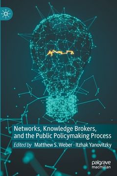 portada Networks, Knowledge Brokers, and the Public Policymaking Process (en Inglés)