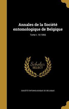 portada Annales de la Société entomologique de Belgique; Tome t. 10 1866 (in French)