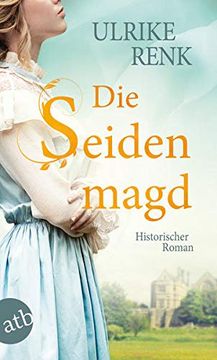 portada Die Seidenmagd: Historischer Roman (en Alemán)