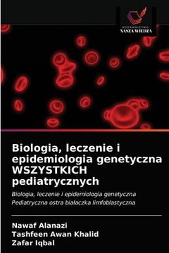 portada Biologia, leczenie i epidemiologia genetyczna WSZYSTKICH pediatrycznych